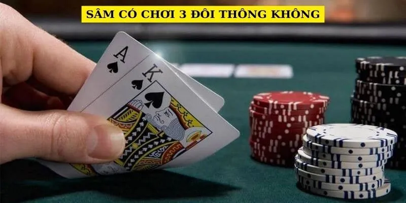 Các chuyên gia trả lời câu hỏi của độc giả: Bạn có thể chơi 3 cặp bài trong Sam không?